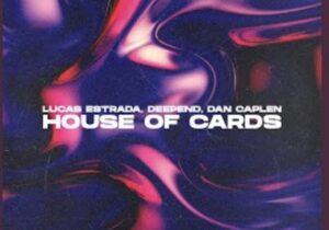 Lucas Estrada House of Cards Mp3 Download